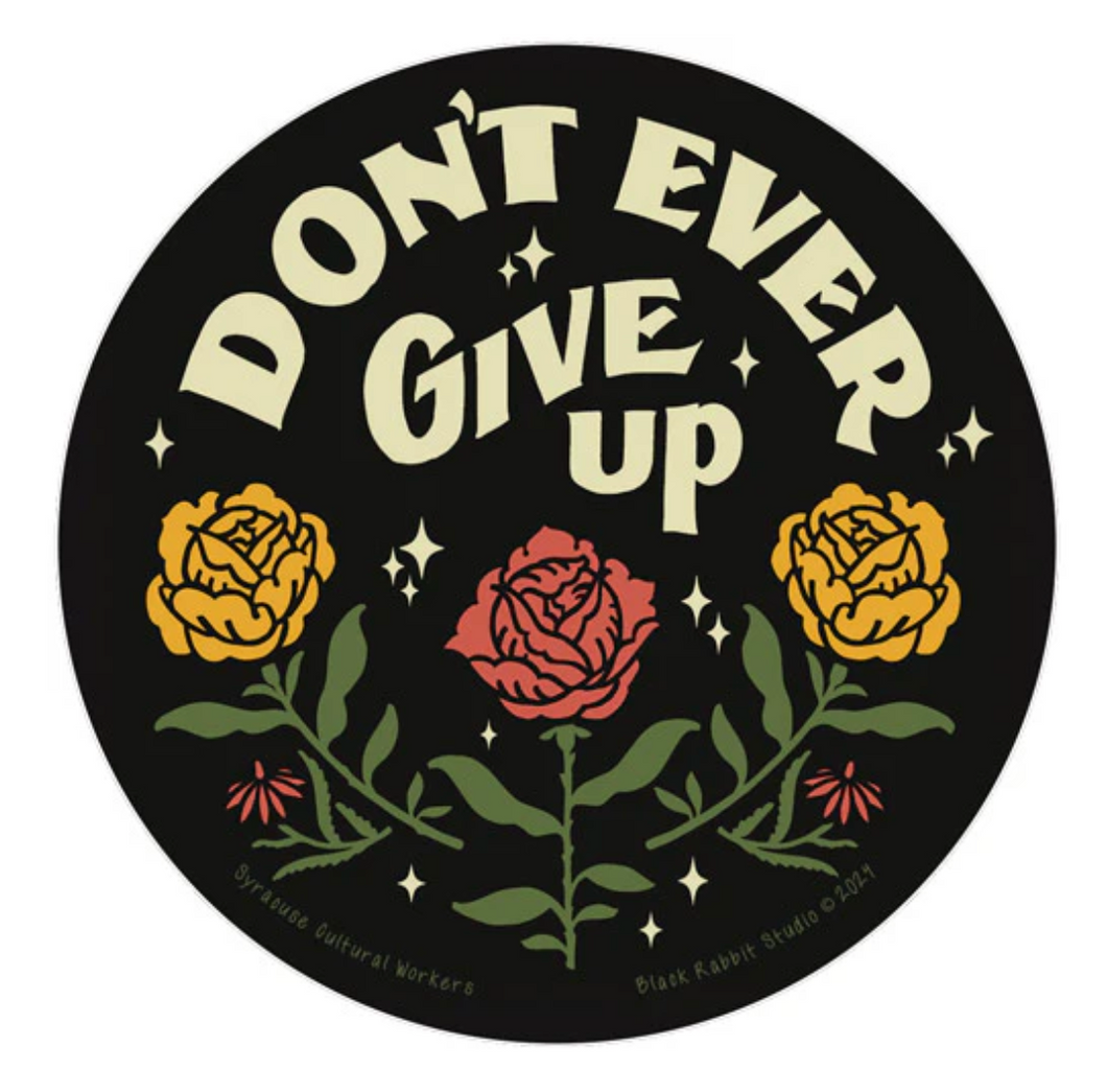 Don't Ever Give Up Sticker