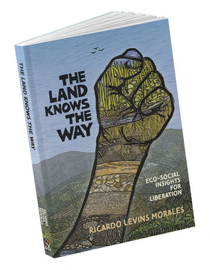 The Land Knows the Way: Eco-Social Insights for Liberation
